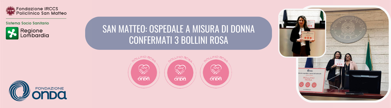 San Matteo: Ospedale a misura di donna - Confermati i 3 bollini rosa