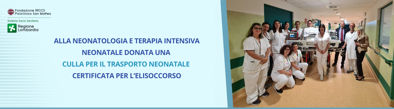 Alla Neonatologia e Terapia Intensiva Neonatale donata una culla per il trasporto neonatale certificata per l’elisoccorso