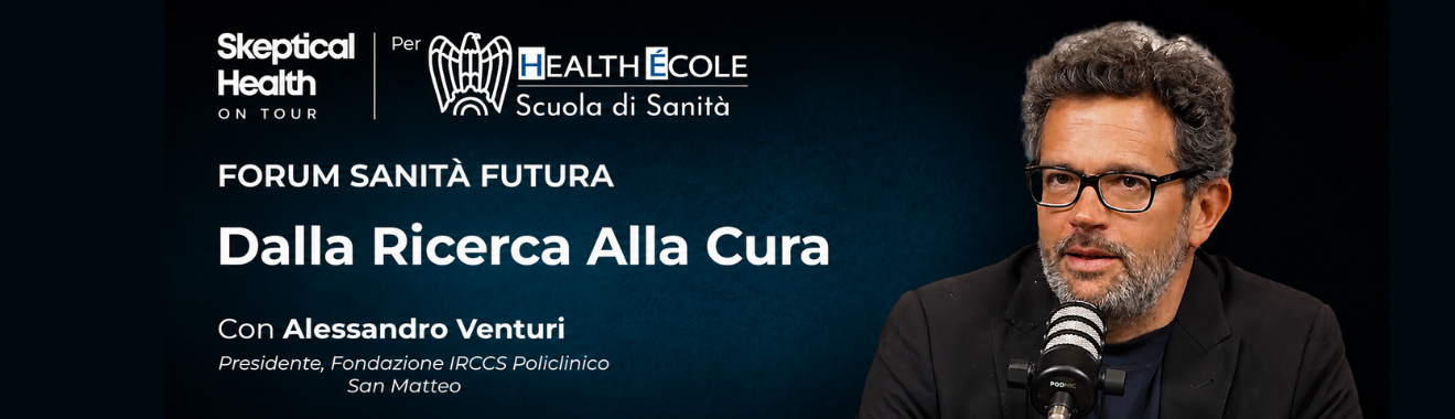 Alessandro Venturi ospite di “Skeptical Health” al Forum Sanità Futura di Assolombarda